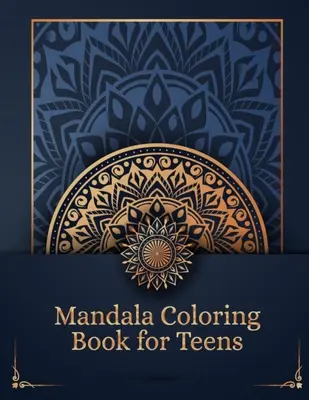 Libro da colorare Mandala per adolescenti: Creativo e divertente con le pagine da colorare rilassanti per adolescenti - Bianco e nero con 100 pagine di mandala da colorare. - Mandala Coloring Book for Teens: Creative and Have Fun With Relaxing Coloring Pages for Teens - Black and White With 100 Pages Mandala Coloring Book f