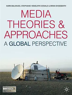 Teorie e approcci dei media: Una prospettiva globale - Media Theories and Approaches: A Global Perspective