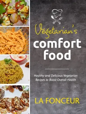 Cibo di conforto per vegetariani (stampa a colori) - Vegetarian's Comfort Food (Full Color Print)