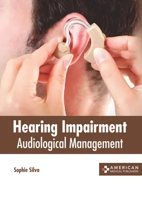 I disturbi dell'udito: Gestione audiologica - Hearing Impairment: Audiological Management
