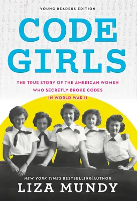 Code Girls: La vera storia delle donne americane che violarono segretamente i codici nella Seconda Guerra Mondiale - Code Girls: The True Story of the American Women Who Secretly Broke Codes in World War II