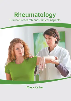 Reumatologia: Ricerca attuale e aspetti clinici - Rheumatology: Current Research and Clinical Aspects