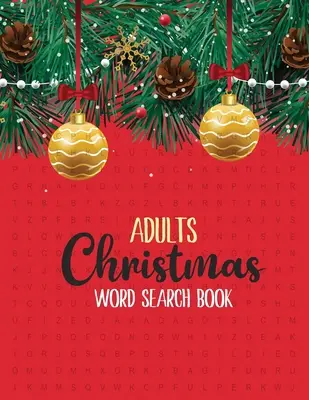 Libro di ricerca di parole natalizie per adulti: 360+ puzzle natalizi di grande formato per la ricerca di parole, esercizio del cervello, divertimento per adulti e bambini. - Adults Christmas Word Search Book: 360+ Large-Print Christmas Word Search Puzzle, Exercise Your Brain, Holiday Fun for Adults and Kids