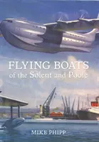 Barche volanti del Solent e di Poole - Flying Boats of the Solent and Poole
