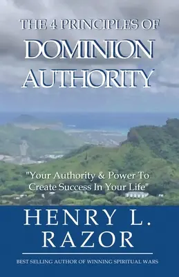 I 4 principi dell'autorità di dominio La vostra autorità e il vostro potere per creare successo nella vostra vita! - The 4 Principles of Dominion Authority Your Authority & Power to Create Success in Your Life!
