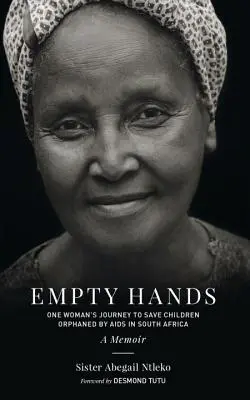Mani vuote, un libro di memorie: Il viaggio di una donna per salvare i bambini orfani dell'AIDS in Sudafrica - Empty Hands, a Memoir: One Woman's Journey to Save Children Orphaned by AIDS in South Africa