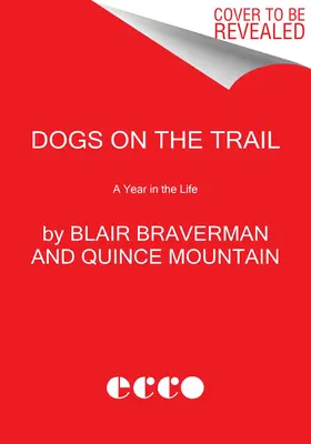Cani sul sentiero: Un anno di vita - Dogs on the Trail: A Year in the Life