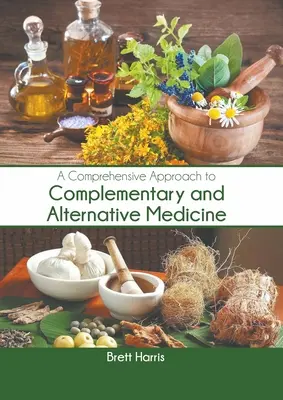 Un approccio completo alla medicina complementare e alternativa - A Comprehensive Approach to Complementary and Alternative Medicine