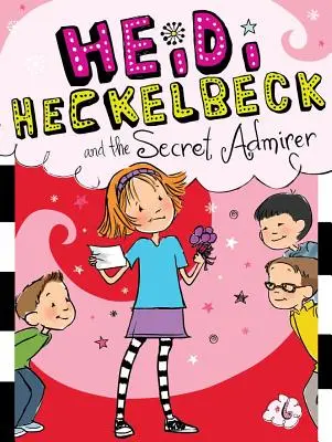 Heidi Heckelbeck e l'ammiratore segreto, 6 - Heidi Heckelbeck and the Secret Admirer, 6