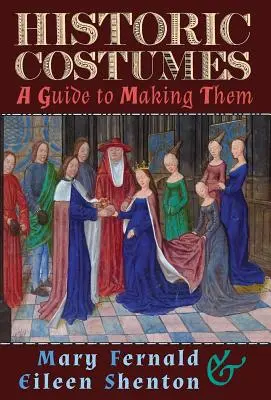 Costumi storici: Una guida per realizzarli - Historic Costumes: A Guide to Making Them