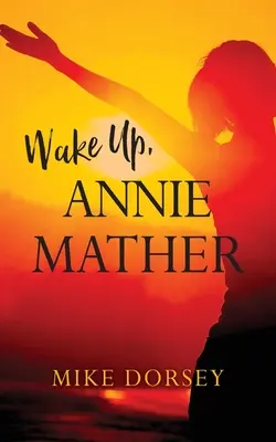 Svegliati, Annie Mather - Wake Up, Annie Mather