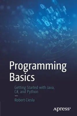 Fondamenti di programmazione: Come iniziare con Java, C# e Python - Programming Basics: Getting Started with Java, C#, and Python