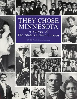 Hanno scelto il Minnesota: Un'indagine sui gruppi etnici dello Stato - They Chose Minnesota: A Survey of the State's Ethnic Groups