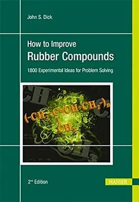 Come migliorare le mescole di gomma 2e: 1500 idee sperimentali per la soluzione dei problemi - How to Improve Rubber Compounds 2e: 1500 Experimental Ideas for Problem Solving