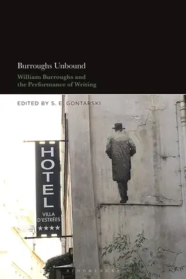 Burroughs Unbound: William S. Burroughs e la performance della scrittura - Burroughs Unbound: William S. Burroughs and the Performance of Writing