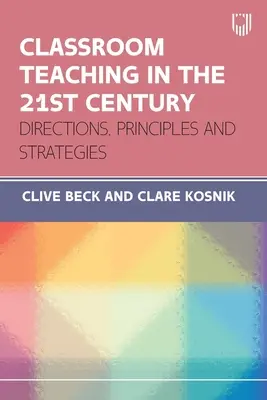 L'insegnamento in classe nel XXI secolo: Indicazioni, principi e strategie - Classroom Teaching in the 21st Century: Directions, Principles and Strategies
