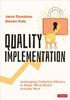 Implementazione della qualità: Sfruttare l'efficacia collettiva per far funzionare davvero ciò che funziona - Quality Implementation: Leveraging Collective Efficacy to Make What Works Actually Work