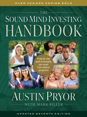 Il manuale di investimento di Sound Mind: Guida passo passo alla gestione del denaro secondo una prospettiva biblica - The Sound Mind Investing Handbook: A Step-By-Step Guide to Managing Your Money from a Biblical Perspective