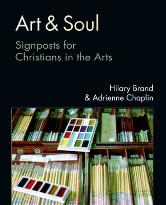 Arte e anima: indicazioni per i cristiani nelle arti - Art & Soul: Signposts for Christians in the Arts