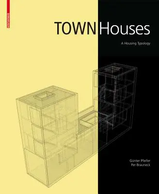 Case di città - Una tipologia abitativa - Town Houses - A Housing Typology