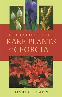 Guida alle piante rare della Georgia - Field Guide to the Rare Plants of Georgia