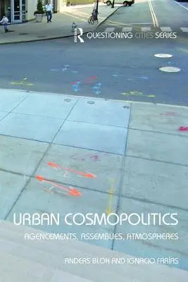 Cosmopolitica urbana: Agenzie, assemblee, atmosfere - Urban Cosmopolitics: Agencements, assemblies, atmospheres