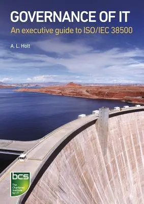 Governance dell'It: Guida esecutiva alla ISO/Iec 38500 - Governance of It: An Executive Guide to ISO/Iec 38500