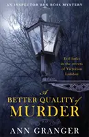 Better Quality of Murder (Inspector Ben Ross Mystery 3) - Un avvincente giallo nel cuore della Londra vittoriana. - Better Quality of Murder (Inspector Ben Ross Mystery 3) - A riveting murder mystery from the heart of Victorian London