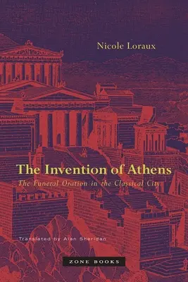 L'invenzione di Atene: L'orazione funebre nella città classica - The Invention of Athens: The Funeral Oration in the Classical City