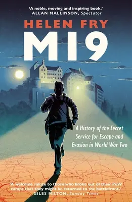 Mi9: storia dei servizi segreti per la fuga e l'evasione nella Seconda guerra mondiale - Mi9: A History of the Secret Service for Escape and Evasion in World War Two