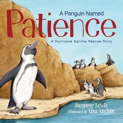Un pinguino di nome Patience: Una storia di salvataggio dell'uragano Katrina - A Penguin Named Patience: A Hurricane Katrina Rescue Story