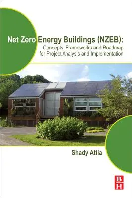Edifici a energia netta zero (Nzeb): Concetti, quadri di riferimento e tabella di marcia per l'analisi e l'implementazione dei progetti - Net Zero Energy Buildings (Nzeb): Concepts, Frameworks and Roadmap for Project Analysis and Implementation