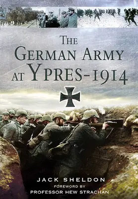 L'esercito tedesco a Ypres 1914 - The German Army at Ypres 1914