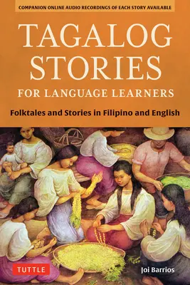 Storie in tagalog per studenti di lingue: Fiabe e storie in filippino e inglese (Audio gratuito online) - Tagalog Stories for Language Learners: Folktales and Stories in Filipino and English (Free Online Audio)