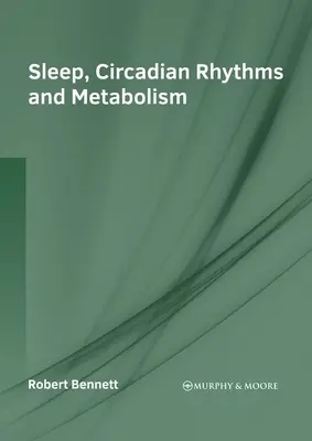Sonno, ritmi circadiani e metabolismo - Sleep, Circadian Rhythms and Metabolism