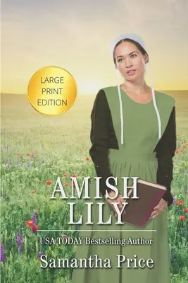 Amish Lily a grande tiratura: romanzo amish - Amish Lily LARGE PRINT: Amish Romance