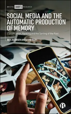 I social media e la produzione automatica di memoria: Classificazione, classificazione e ordinamento del passato - Social Media and the Automatic Production of Memory: Classification, Ranking and the Sorting of the Past