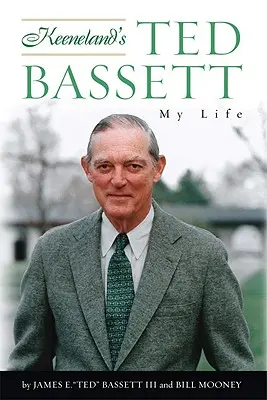 Ted Bassett di Keeneland: la mia vita - Keeneland's Ted Bassett: My Life