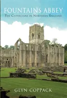 Abbazia di Fountains - I cistercensi nel nord dell'Inghilterra - Fountains Abbey - The Cistercians in Northern England