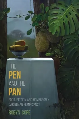 La penna e la padella: Cibo, narrativa e femminismo caraibico di casa - The Pen and the Pan: Food, Fiction and Homegrown Caribbean Feminism(s)