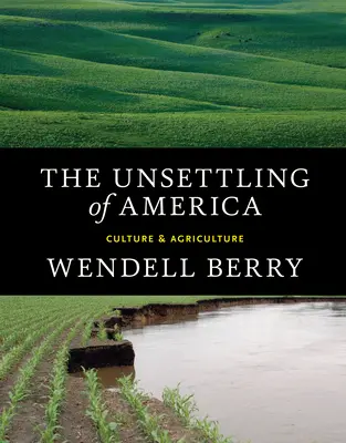 Il disordine dell'America: Cultura e agricoltura - The Unsettling of America: Culture & Agriculture