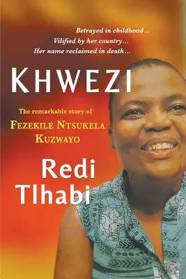 Khwezi: La straordinaria storia di Fezekile Ntsukela Kuzwayo - Khwezi: The Remarkable Story of Fezekile Ntsukela Kuzwayo
