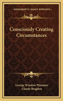 Creare consapevolmente le circostanze - Consciously Creating Circumstances