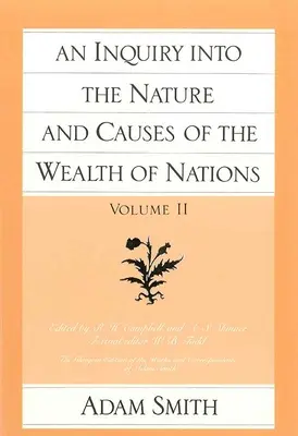 Inchiesta sulla natura e le cause della ricchezza delle nazioni (Vol. 2) - An Inquiry Into the Nature and Causes of the Wealth of Nations (Vol. 2)