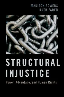 Ingiustizia strutturale: Potere, vantaggio e diritti umani - Structural Injustice: Power, Advantage, and Human Rights