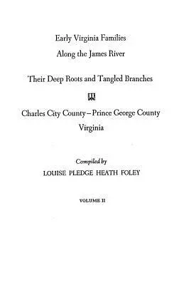 Le prime famiglie della Virginia lungo il fiume James. Volume II - Early Virginia Families Along the James River. Volume II