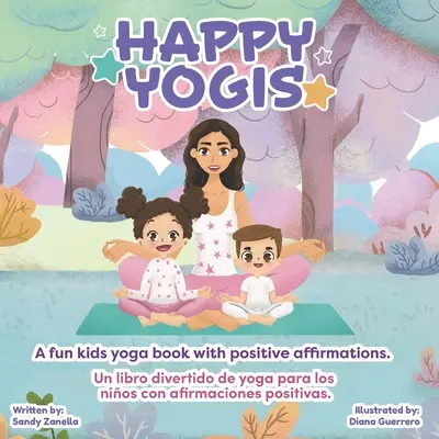 Yogi felici: Un divertente libro di yoga per bambini con affermazioni positive (edizione bilingue) - Happy Yogis: A fun kids yoga book with positive affirmations (Bilingual Edition)