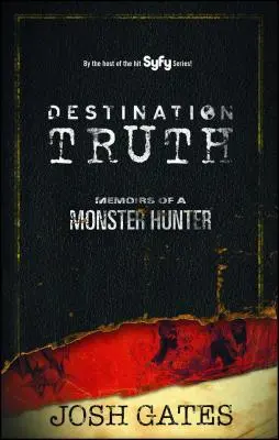 Destinazione verità, 2: Memorie di un cacciatore di mostri - Destination Truth, 2: Memoirs of a Monster Hunter