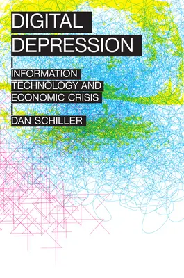 Depressione digitale: Tecnologia dell'informazione e crisi economica - Digital Depression: Information Technology and Economic Crisis