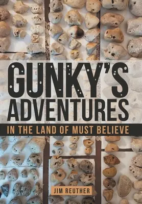 Le avventure di Gunky: Nel paese del “must believe - Gunky's Adventures: In the Land of Must Believe
